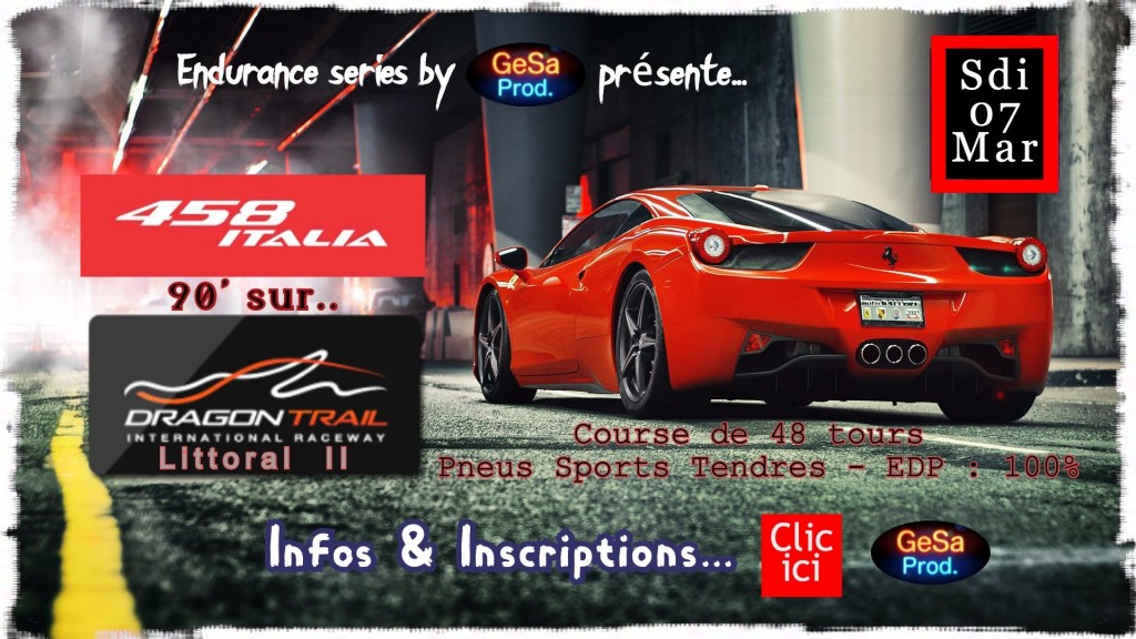 Endurance Series - Dragon Trail II 48 tours - Ferrari 458 Italia ‘09 - évènement GT